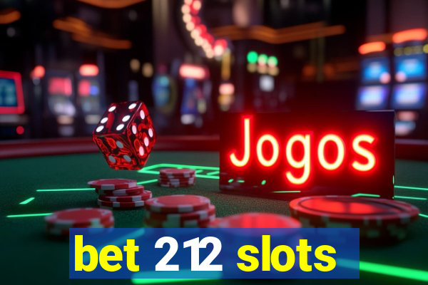 bet 212 slots